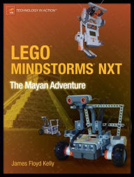 Title: LEGO MINDSTORMS NXT: The Mayan Adventure, Author: James Floyd Kelly