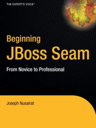 Title: Beginning JBoss Seam: From Novice to Professional, Author: Joseph Faisal Nusairat