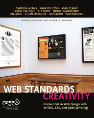 Web Standards Creativity: Innovations in Web Design with XHTML, CSS, and DOM Scripting / Edition 1