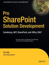 Title: Pro SharePoint Solution Development: Combining .NET, SharePoint and Office 2007, Author: Ed Hild