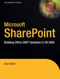 Title: Microsoft SharePoint: Building Office 2007 Solutions in C# 2005 / Edition 1, Author: Scot P. Hillier