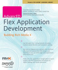 Title: AdvancED Flex Application Development: Building Rich Media X / Edition 1, Author: Chris Charlton