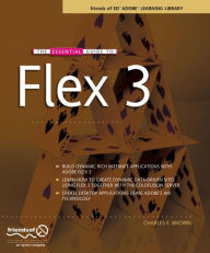 Title: The Essential Guide to Flex 3 / Edition 1, Author: Charles Brown