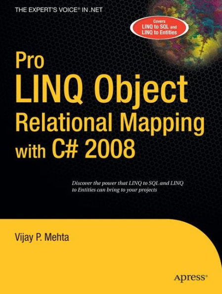 Pro LINQ Object Relational Mapping in C# 2008 / Edition 1