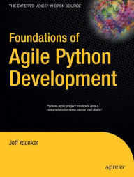 Title: Foundations of Agile Python Development, Author: Jeff Younker