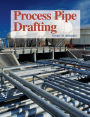 Process Pipe Drafting / Edition 4