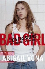 Bad Girl: Confessions of a Teenage Delinquent