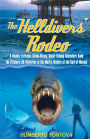 The Helldivers' Rodeo: A Deadly, Extreme, Scuba-Diving, Spear Fishing Adventure Amid the Offshore Oil-Platforms in the Murky Waters of the Gulf of Mexico