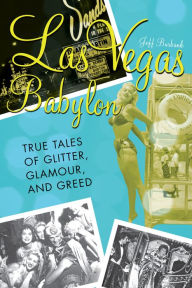 Title: Las Vegas Babylon: The True Tales of Glitter, Glamour, and Greed, Author: Jeff Burbank
