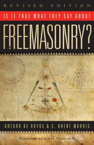 Title: Is it True What They Say About Freemasonry?, Author: Arturo de Hoyos