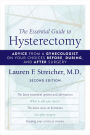 The Essential Guide to Hysterectomy: Advice from a Gynecologist on Your Choices Before, During, and After Surgery
