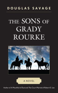 Title: The Sons of Grady Rourke: A Novel, Author: Douglas Savage