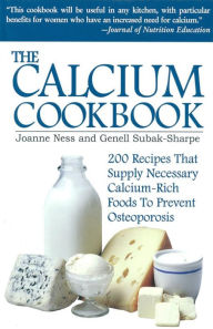 Title: The Calcium Cookbook, Author: Joanne Ness