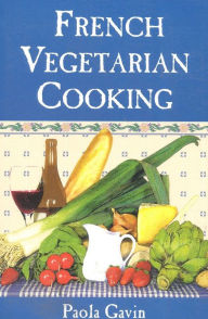 Title: French Vegetarian Cooking, Author: Paola Gavin