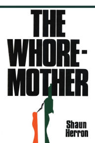 Title: The Whore-Mother, Author: Shaun Herron