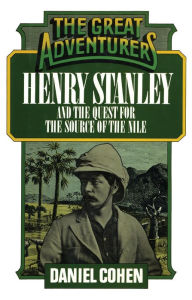 Title: Henry Stanley and the Quest for the Source of the Nile, Author: Daniel Cohen