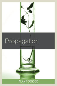 Title: Propagation, Author: Alan Toogood
