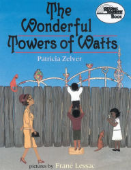 Title: The Wonderful Towers of Watts, Author: Patricia Zelver