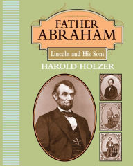 Father Abraham: Lincoln and His Sons
