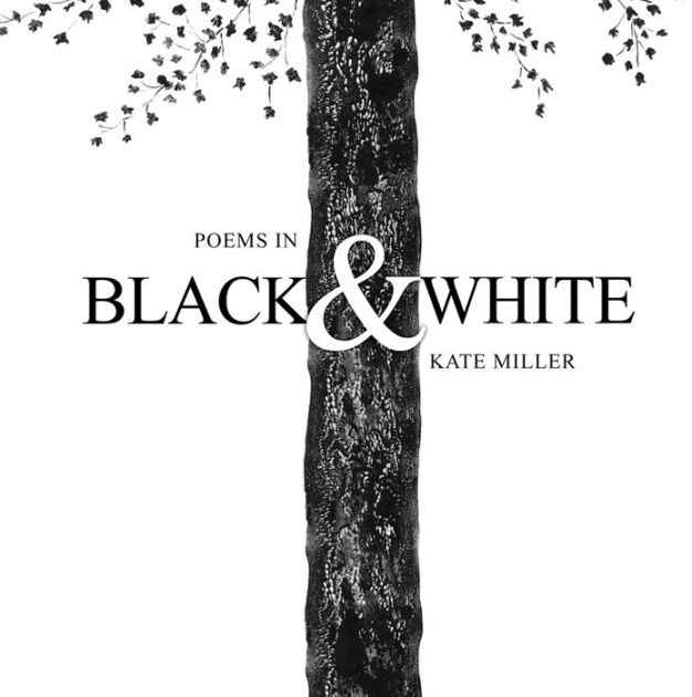 Poems in Black and White by Kate Miller, Hardcover Barnes & Noble®