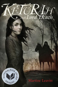 Title: Keturah and Lord Death, Author: Martine Leavitt