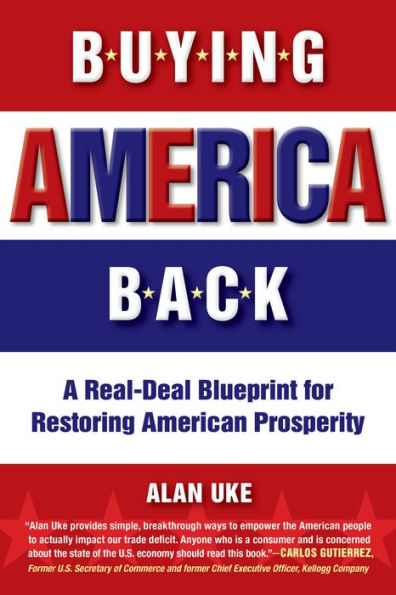 Buying America Back: A Real Deal Blueprint for Restoring American Prosperity