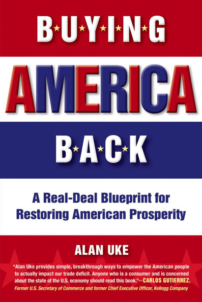 Buying America Back: A Real-Deal Blueprint for Restoring American Prosperity