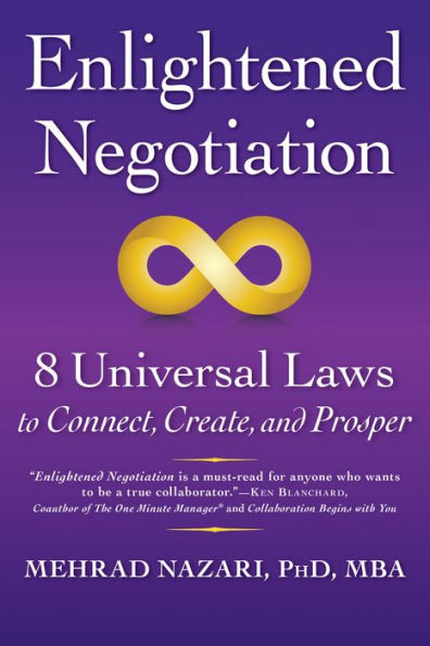 Enlightened NegotiationT: 8 Universal Laws to Connect, Create, and Prosper