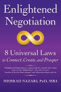 Enlightened NegotiationT: 8 Universal Laws to Connect, Create, and Prosper