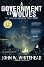 A Government of Wolves: The Emerging American Police State