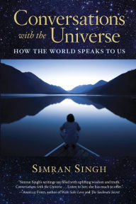 Title: Conversations with the Universe: How the World Speaks to Us, Author: Simran Singh