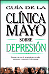 Guia de la Clinica Mayo Sobre Depresion (Mayo Clinic on Health Series)