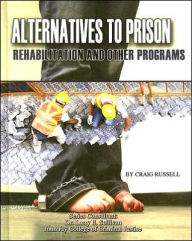 Alternatives to Prison: Rehabilitation and Other Programs