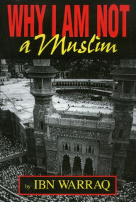Title: Why I Am Not a Muslim, Author: Ibn Warraq