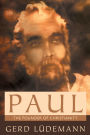 Paul: The Founder of Christianity