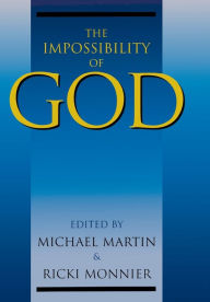 Title: The Impossibility of God / Edition 1, Author: Michael Martin