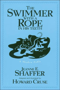 The Swimmer with a Rope in His Teeth: A Shadow Fable