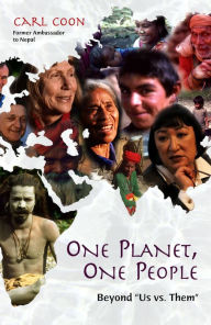 Title: One Planet One People: Beyond Us vs. Them, Author: Carl Coon