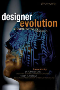 Designer Evolution: A Transhumanist Manifesto / Edition 1