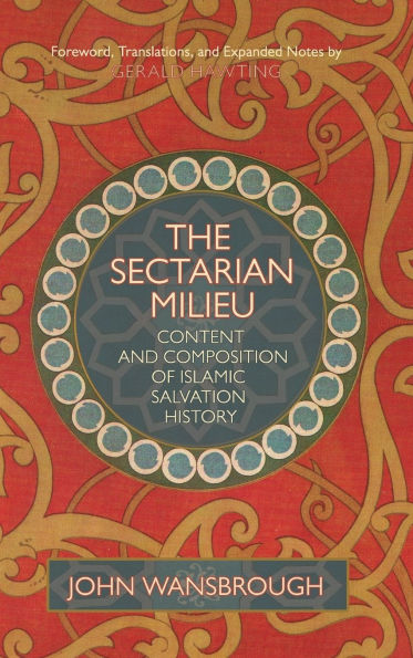 The Sectarian Milieu: Content And Composition of Islamic Salvation History