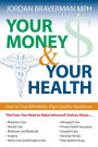 Your Money And Your Health: How to Find Affordable, High Quality Healthcare