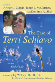 Title: The Case of Terri Schiavo: Ethics at the End of Life, Author: Arthur L. Caplan