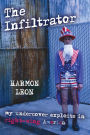 The Infiltrator: My Undercover Exploits in Right-Wing America