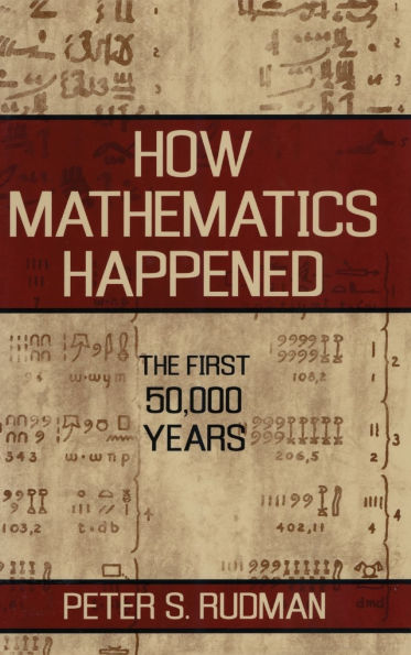 How Mathematics Happened: The First 50,000 Years