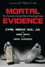 Mortal Evidence: The Forensics Behind Nine Shocking Cases