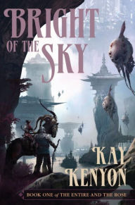 Bright of the Sky (Entire and the Rose Series #1)
