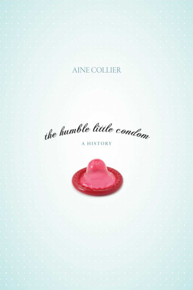Humble Little Condom: A History