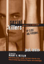 Serial Killers and Sadistic Murderers: Up Close and Personal