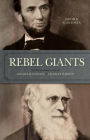 Rebel Giants: The Revolutionary Lives of Abraham Lincoln & Charles Darwin