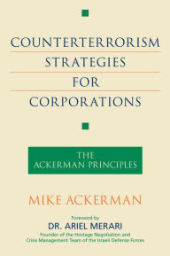 Title: Counterterrorism Strategies for Corporations: The Ackerman Principles, Author: Mike Ackerman